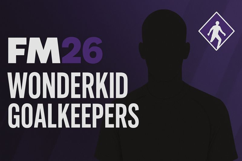 fm26 wonderkid goalkeepers