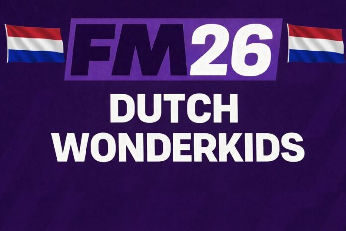 fm26 dutch wonderkids