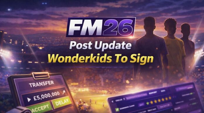 fm26 post update wonderkids to sign